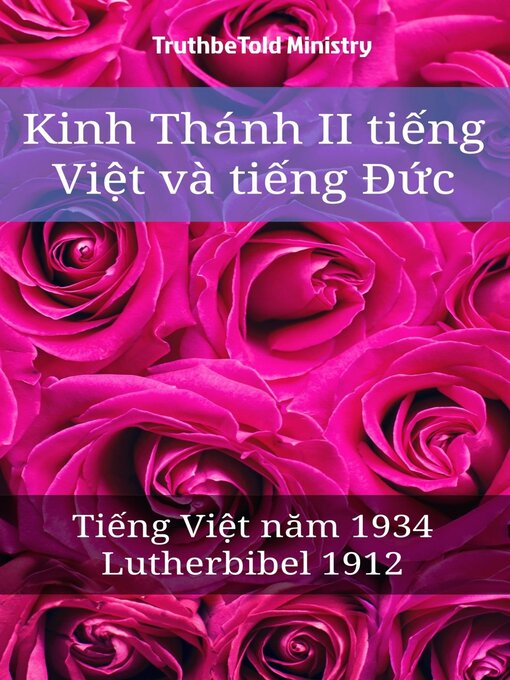 Title details for Kinh Thánh II tiếng Việt và tiếng Đức by TruthBeTold Ministry - Available